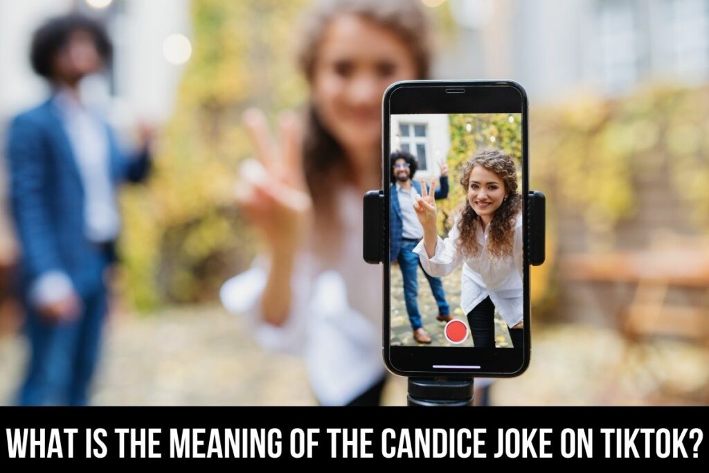 What Is The Meaning Of The Candice Joke On Tiktok?