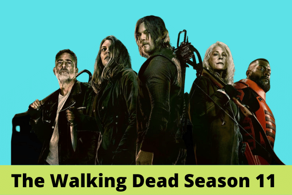 The Walking Dead Season 11 Release Date, Trailer, Cast, Plot