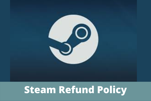 Steam Refund Policy