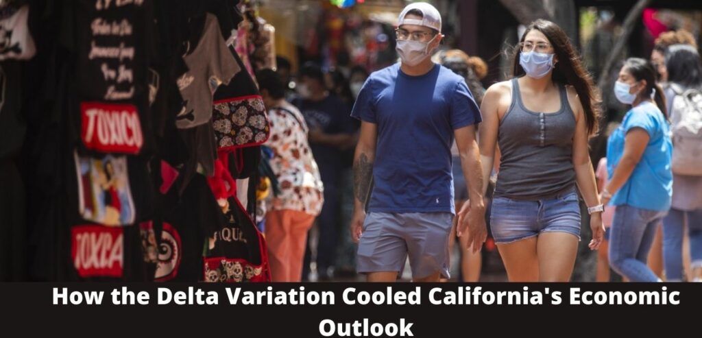 How the Delta Variation Cooled California's Economic Outlook