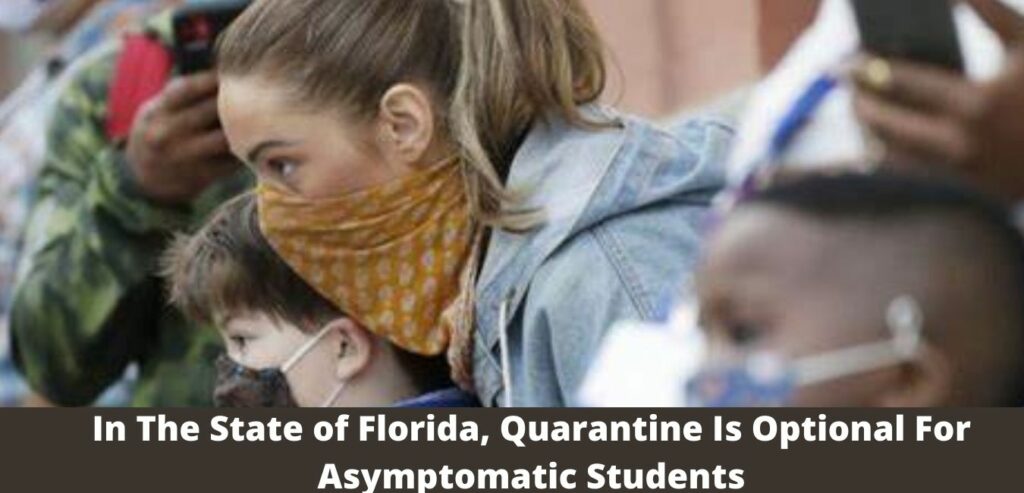 In The State of Florida, Quarantine Is Optional For Asymptomatic Students