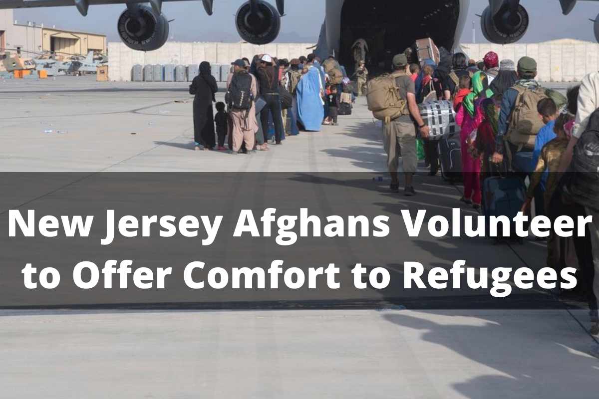 New Jersey Afghans Volunteer to Offer Comfort to Refugees