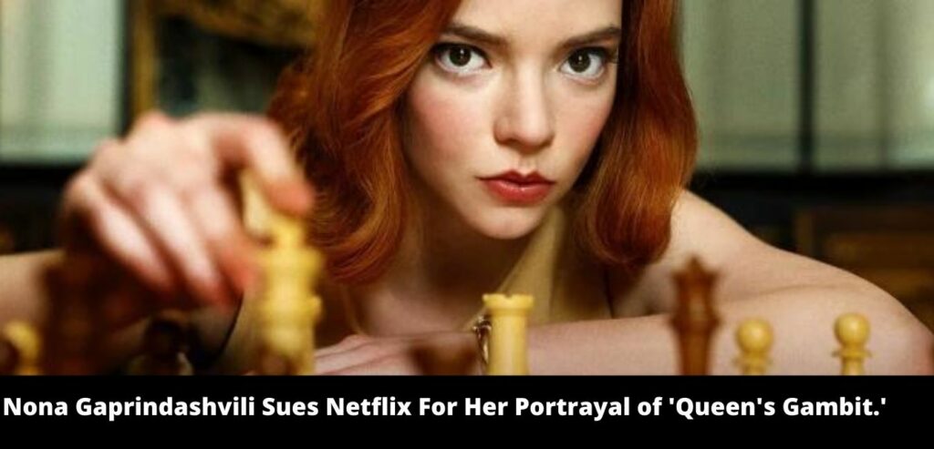 Nona Gaprindashvili Sues Netflix For Her Portrayal of 'Queen's Gambit.'