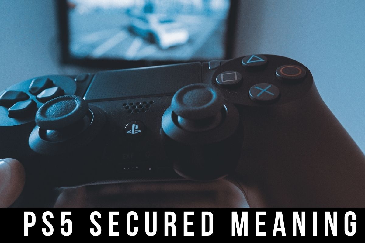 PS5 Secured Meaning