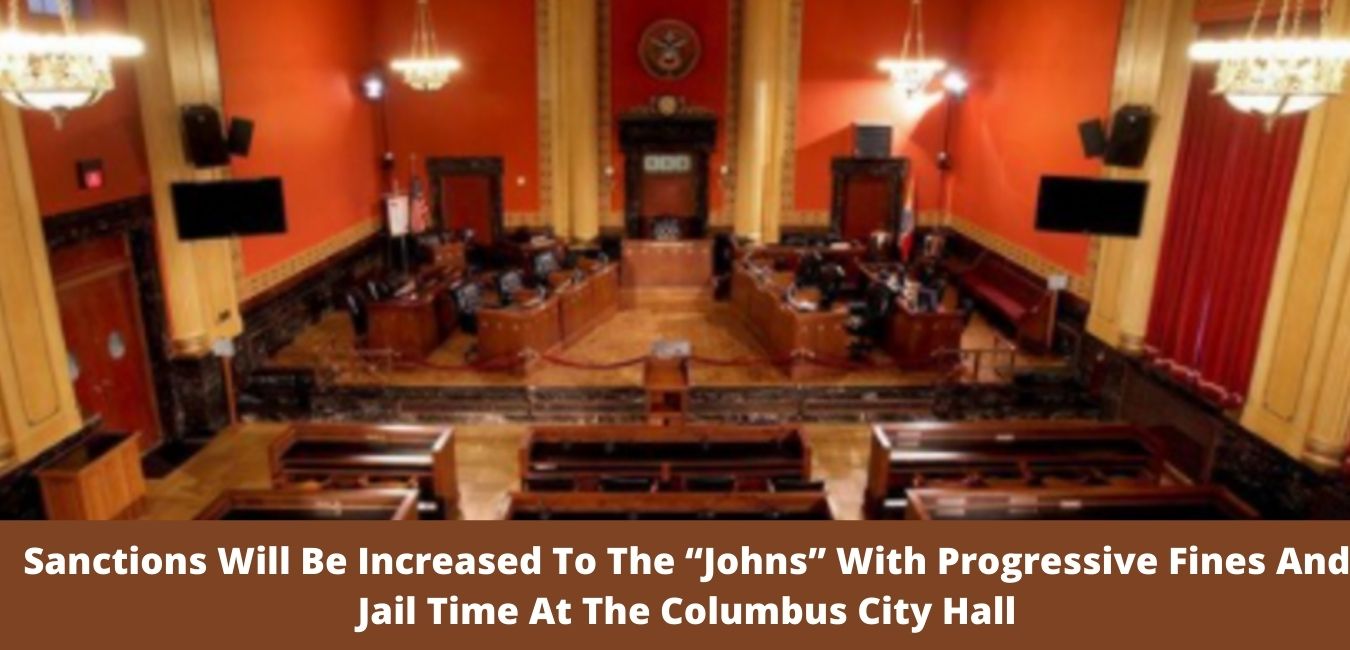 Sanctions Will Be Increased To The “Johns” With Progressive Fines And Jail Time At The Columbus City Hall