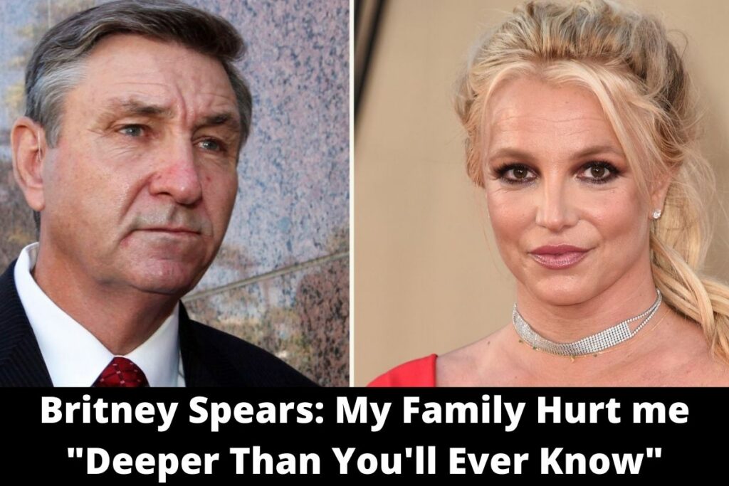Britney Spears My Family Hurt me Deeper Than You'll Ever Know