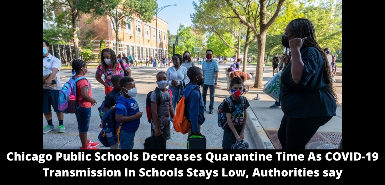 Chicago Public Schools Decreases Quarantine Time As COVID-19 Transmission In Schools Stays Low, Authorities say