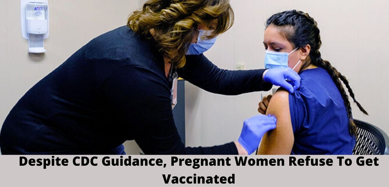 Despite CDC Guidance, Pregnant Women Refuse To Get Vaccinated