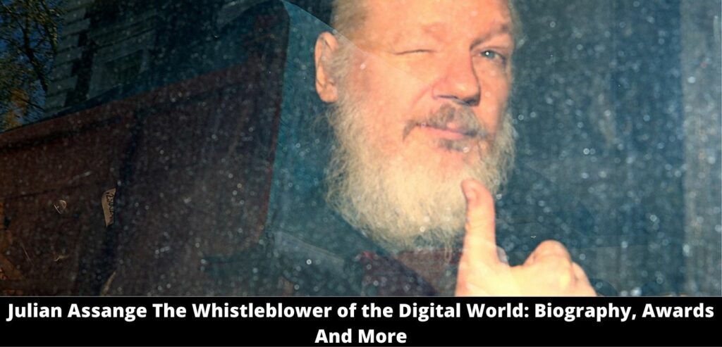 Julian Assange The Whistleblower of the Digital World Biography, Awards And More