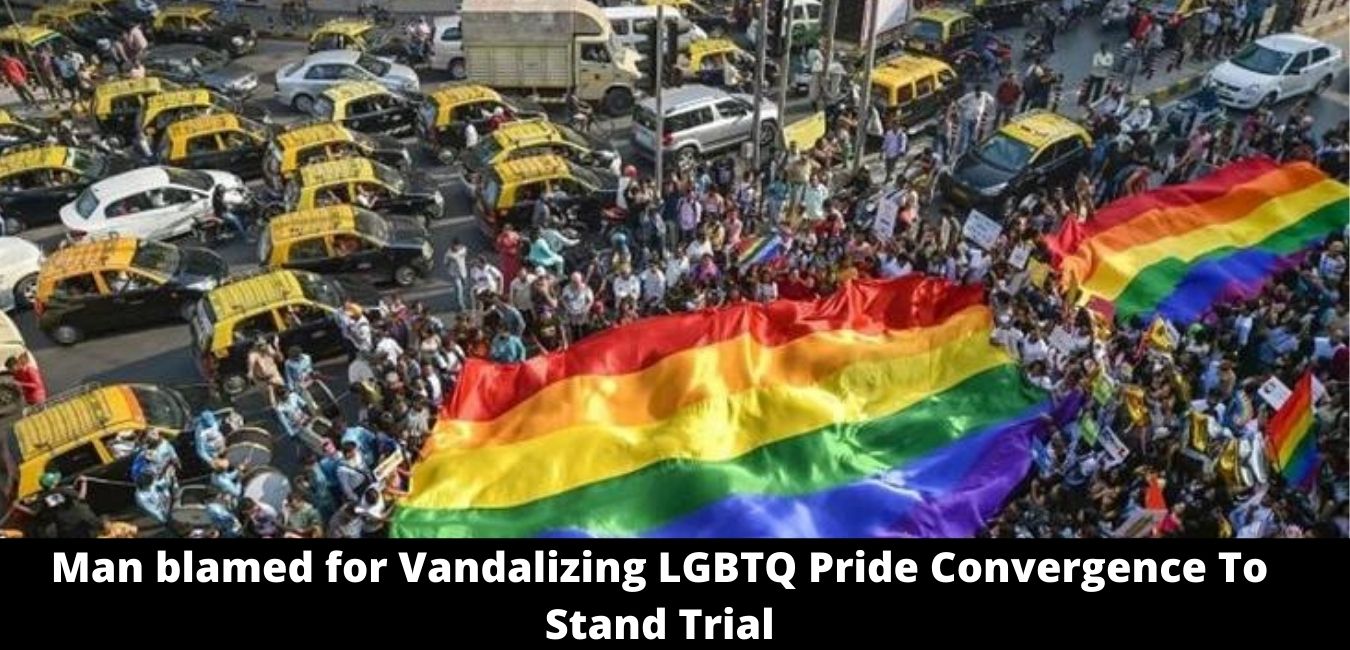Man blamed for Vandalizing LGBTQ Pride Convergence To Stand Trial