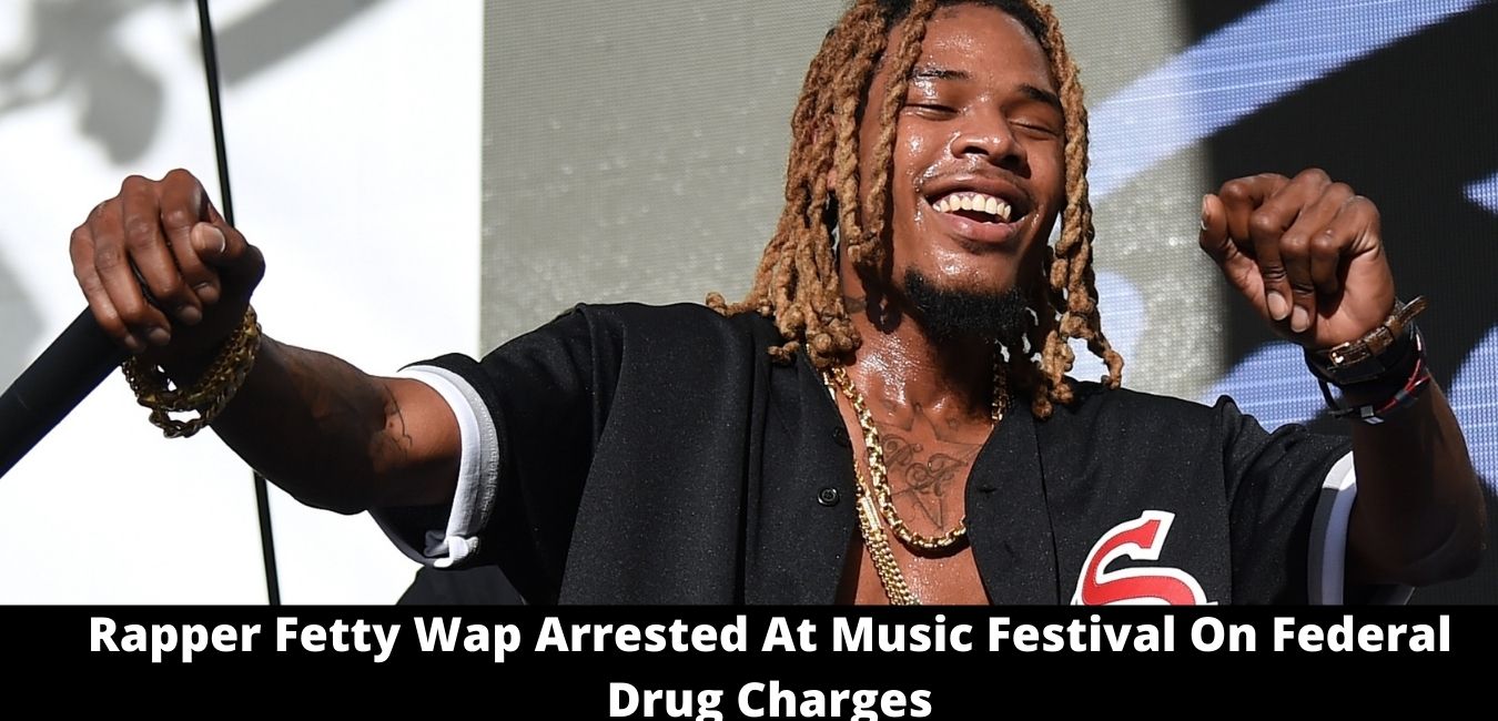 Rapper Fetty Wap Arrested At Music Festival On Federal Drug Charges