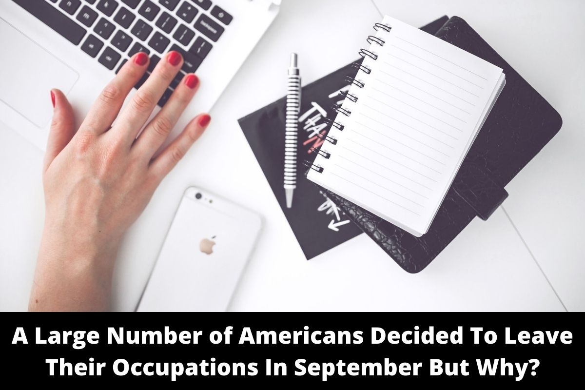 A Large Number of Americans Decided To Leave Their Occupations In September
