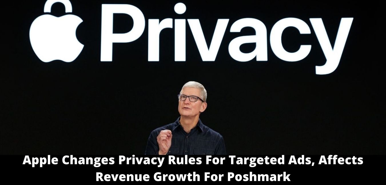 Apple Changes Privacy Rules For Targeted Ads, Affects Revenue Growth For Poshmark