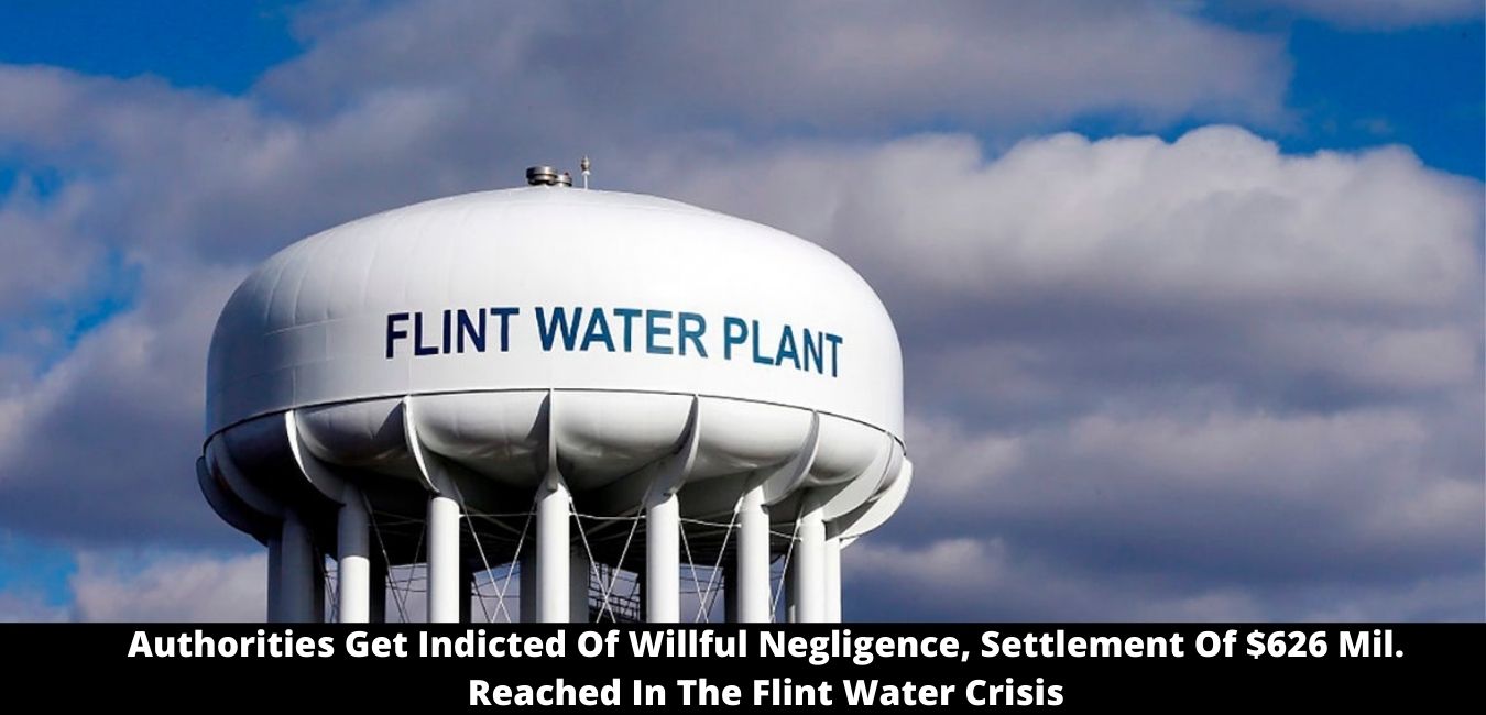 Authorities Get Indicted Of Willful Negligence, Settlement Of $626 Mil. Reached In The Flint Water Crisis