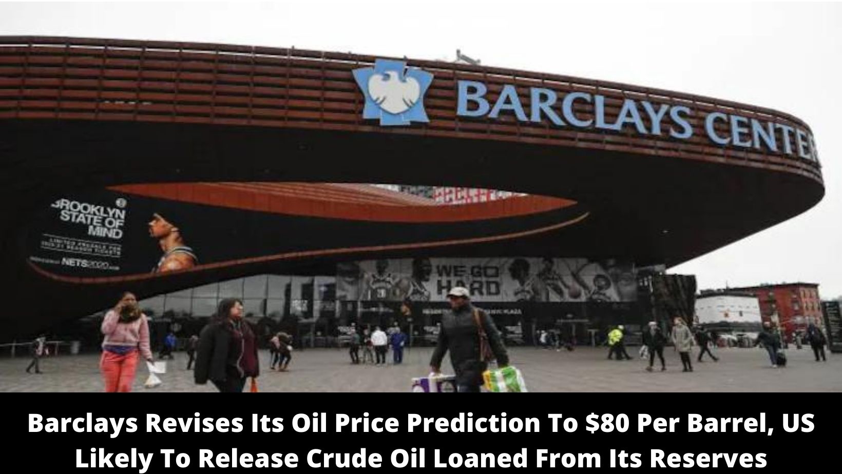 Barclays Revises Its Oil Price Prediction To $80 Per Barrel, US Likely To Release Crude Oil Loaned From Its Reserves