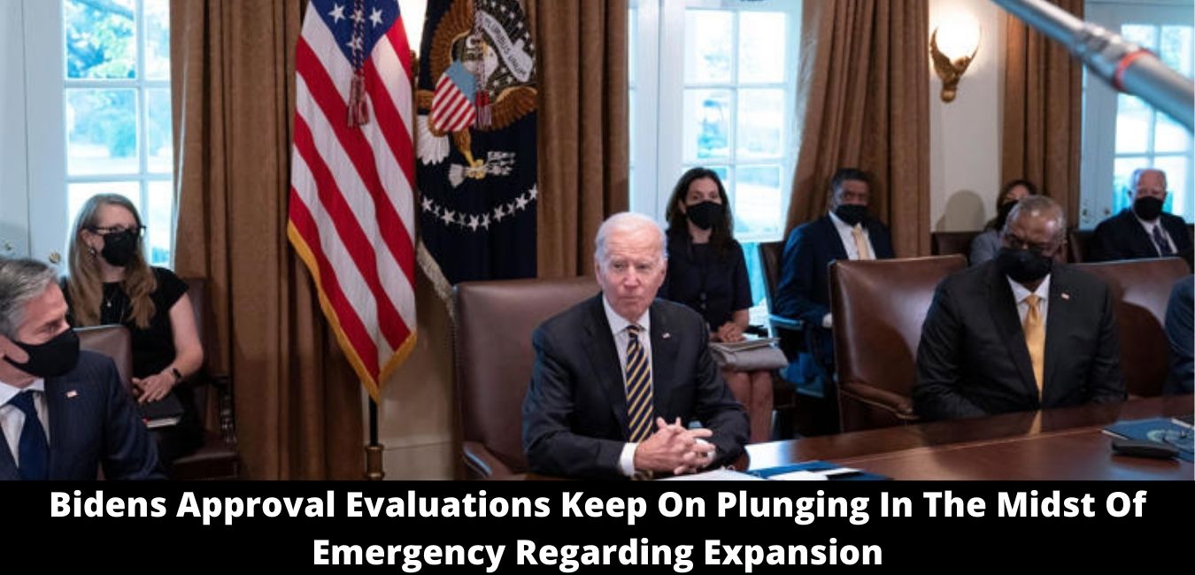 Bidens Approval Evaluations Keep On Plunging In The Midst Of Emergency Regarding Expansion