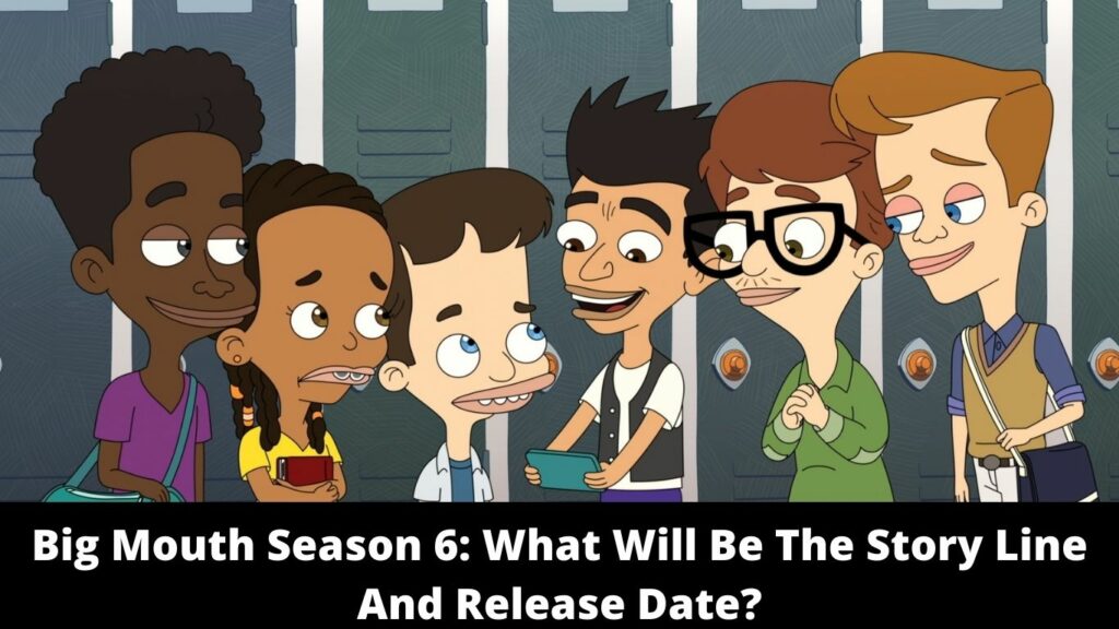 Big Mouth Season 6: What Will Be The Story Line And Release Date Status?