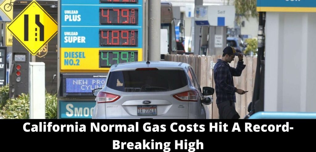 California Normal Gas Costs Hit A Record-Breaking High