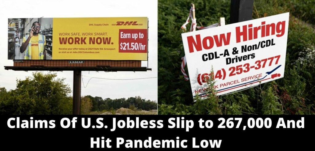 Claims Of U.S. Jobless Slip to 267,000 And Hit Pandemic Low