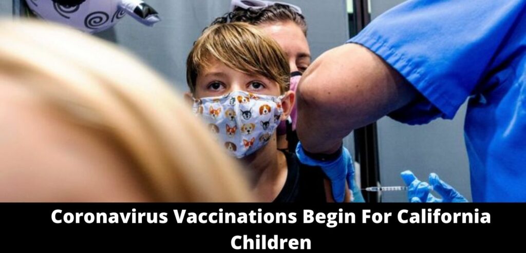 Coronavirus Vaccinations Begin For California Children