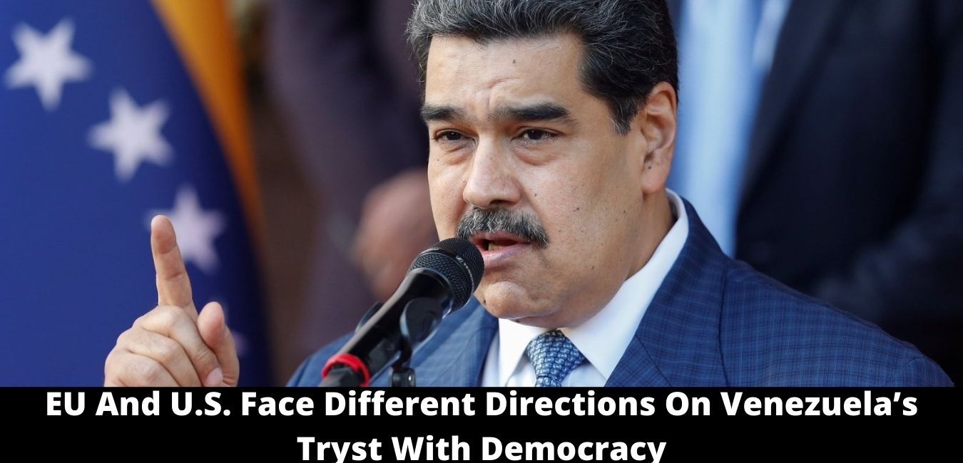 EU And U.S. Face Different Directions On Venezuela’s Tryst With Democracy