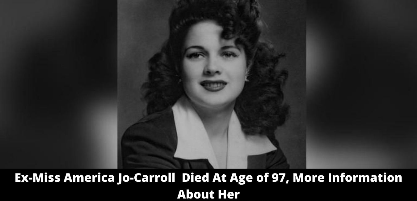 Ex-Miss America Jo-Carroll  Died At Age of 97, More Information After Her
