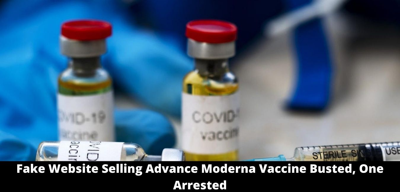 Fake Website Selling Advance Moderna Vaccine Busted, One Arrested