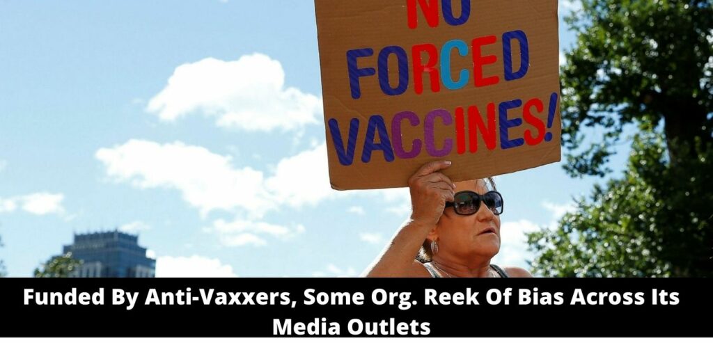 Funded By Anti-Vaxxers, Some Org. Reek Of Bias Across Its Media Outlets