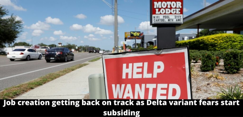 Job creation Getting Back On Track As Delta Variant Fears Start Subsiding