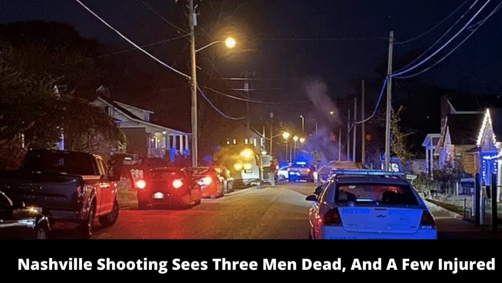 Nashville Shooting Sees Three Men Dead, And A Few Injured