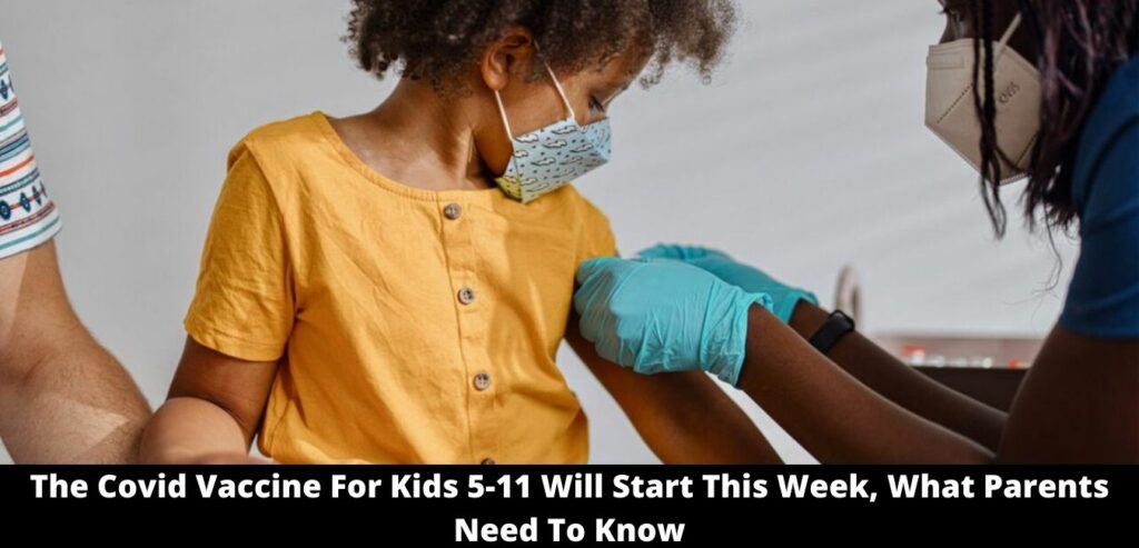 The Covid Vaccine For Kids 5-11 Will Start This Week, What Parents Need To Know