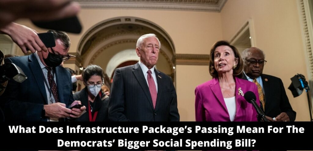 What Does Infrastructure Package’s Passing Mean For The Democrats’ Bigger Social Spending Bill