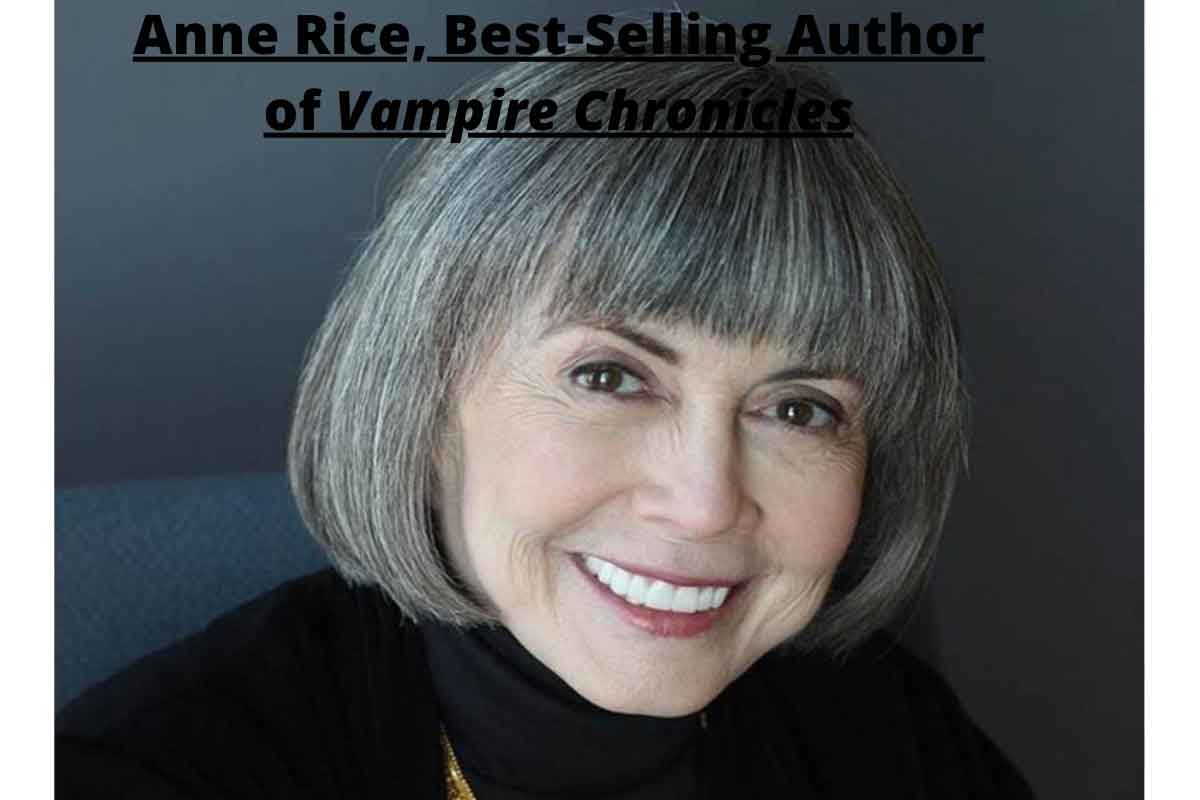Anne Rice, Best-Selling Author of Vampire Chronicles