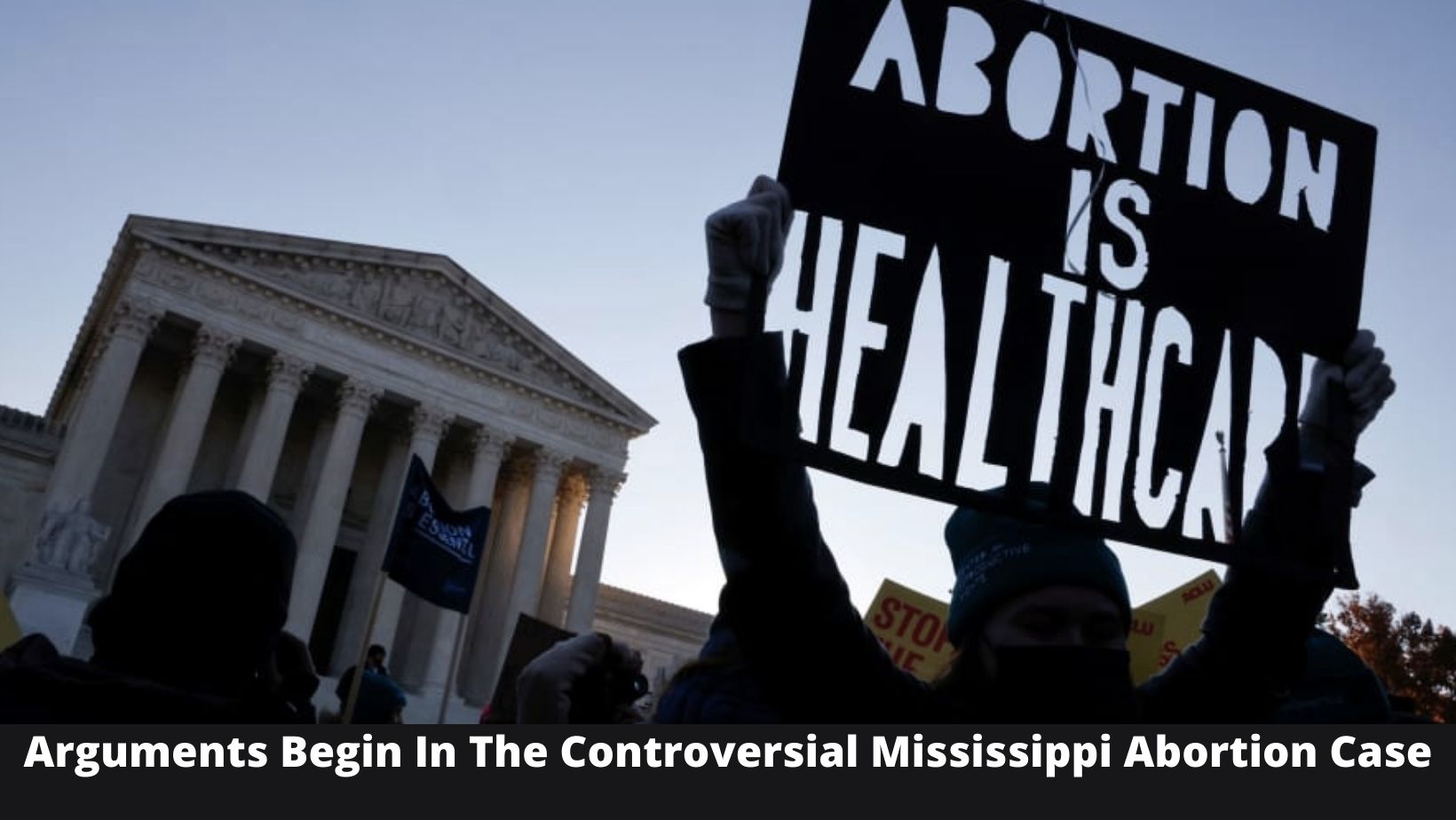 Arguments Begin In The Controversial Mississippi Abortion Case