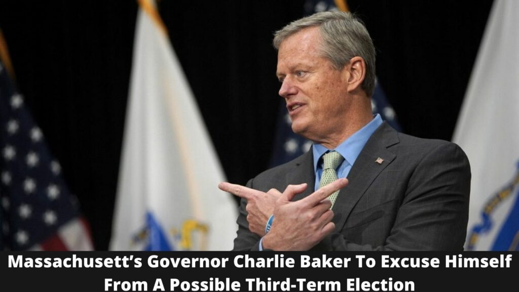 Massachusett’s Governor Charlie Baker To Excuse Himself From A Possible Third-Term Election
