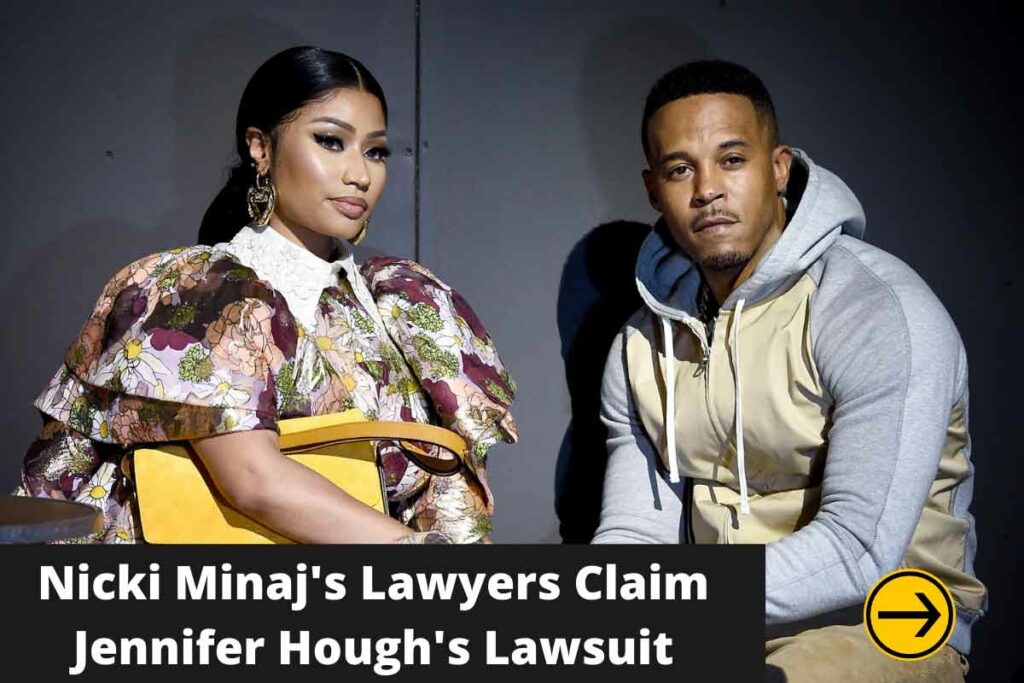 Nicki Minaj's Lawyers Claim Jennifer Hough's Lawsuit