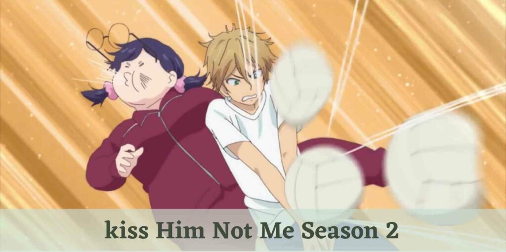 kiss Him Not Me Season 2