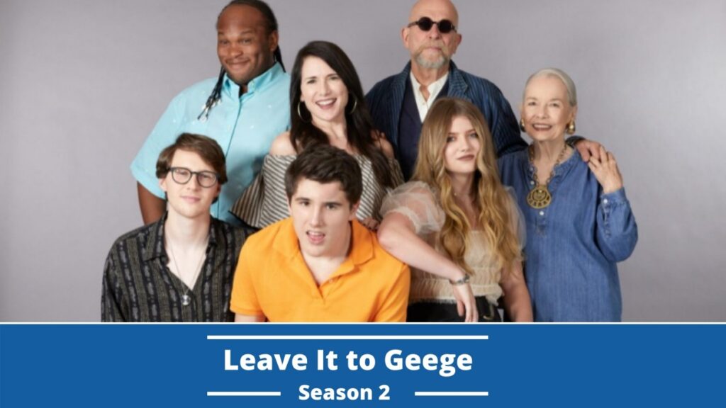 Leave It To Geege Season 2