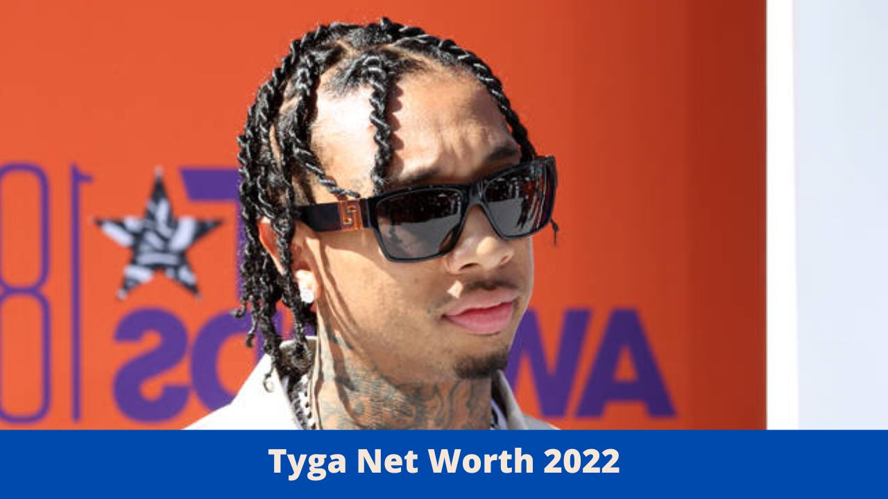 Tyga Net Worth 2022