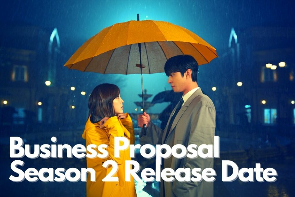 Business Proposal Season 2 Release Date Status