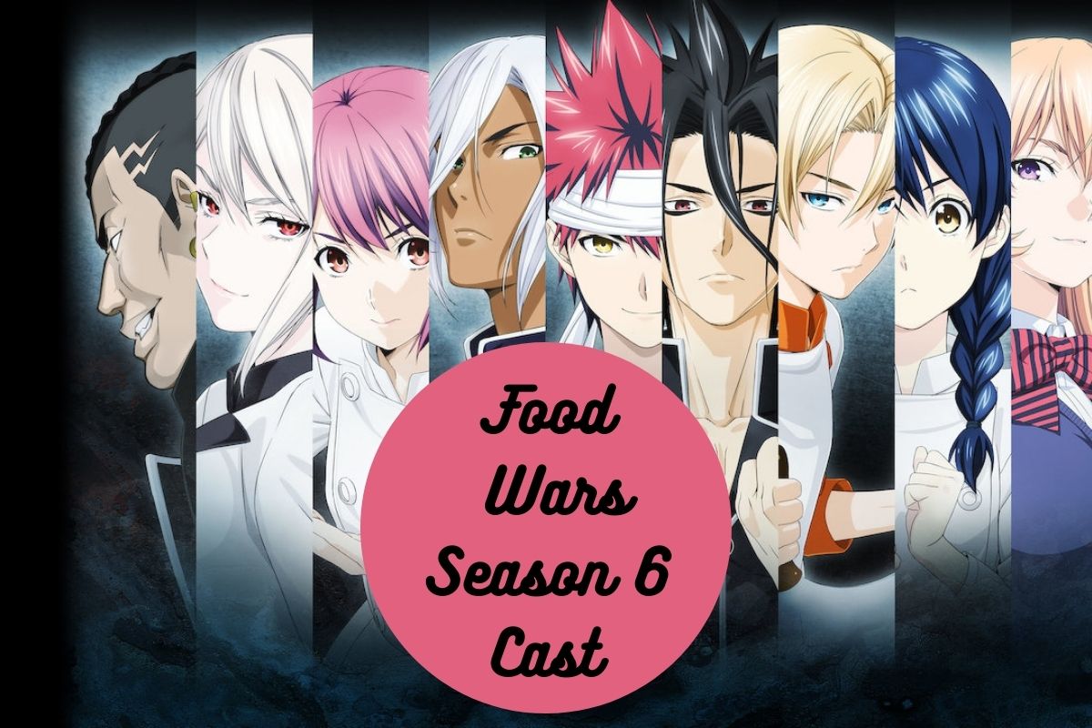 Food Wars Season 6 Cast