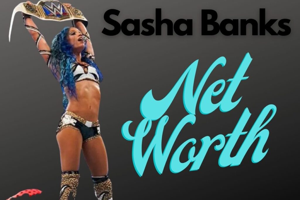Sasha Banks Net Worth