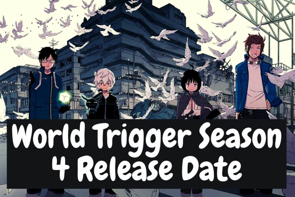 World Trigger Season 4 Release Date Status