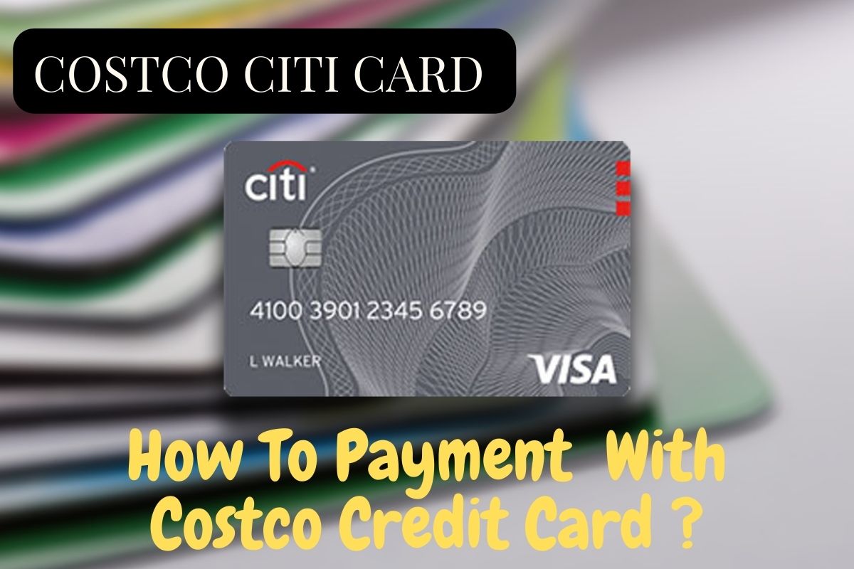 How To Payment With Costco Credit Card ?