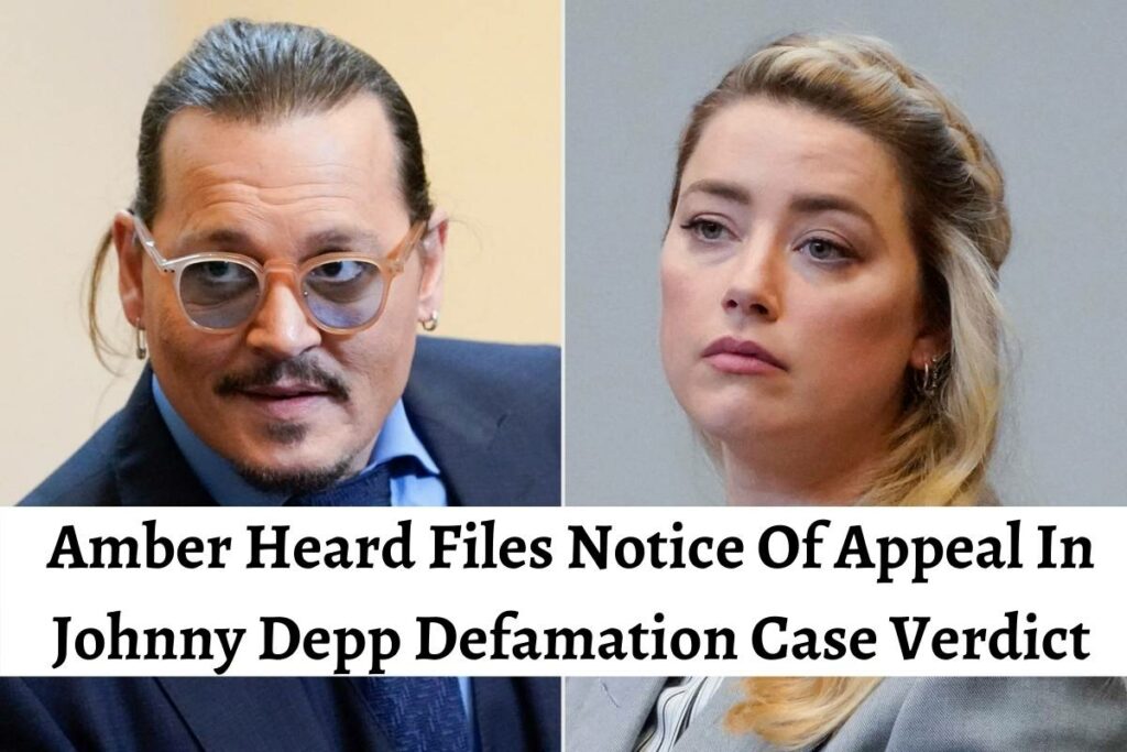 Amber Heard Files Notice Of Appeal In Johnny Depp Defamation Case Verdict