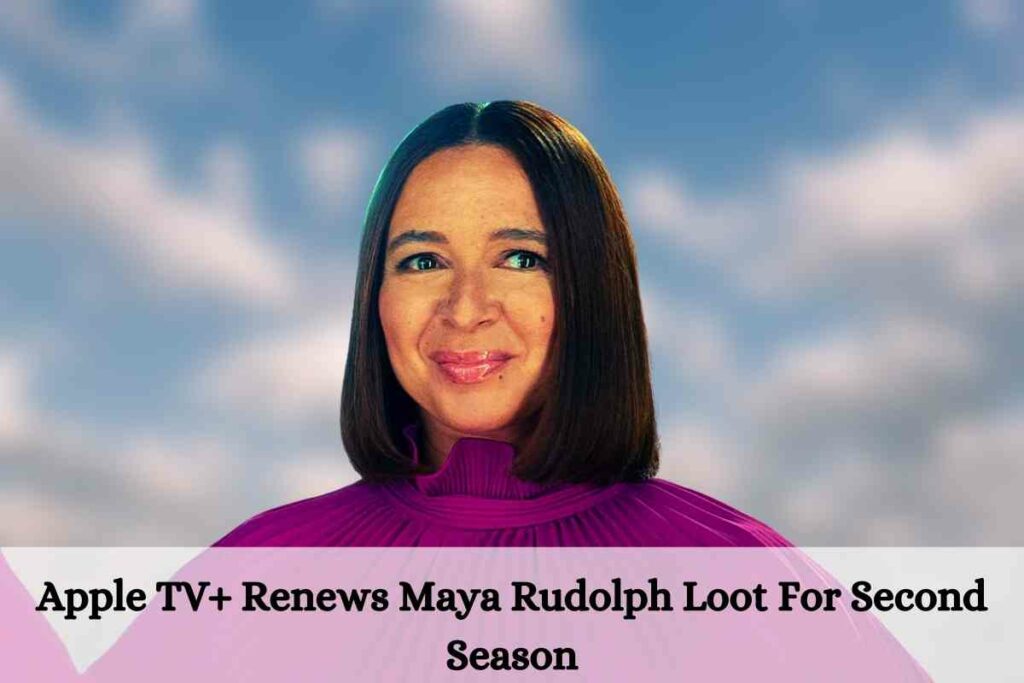 Apple TV+ Renews Maya Rudolph Loot For Second Season
