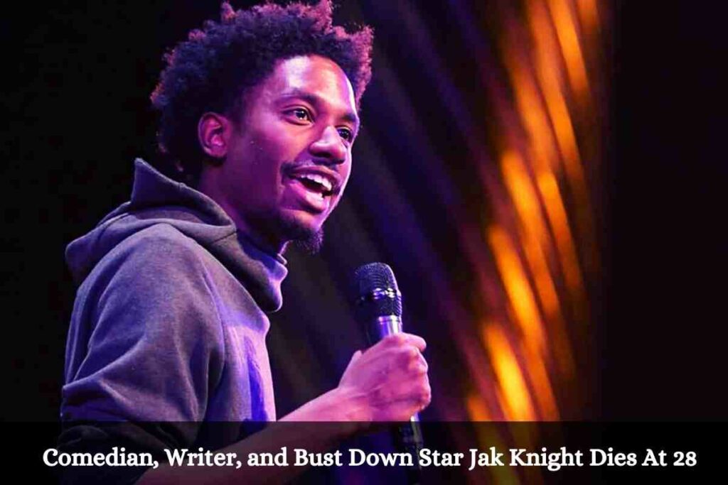 Comedian, Writer, and Bust Down Star Jak Knight Dies At 28