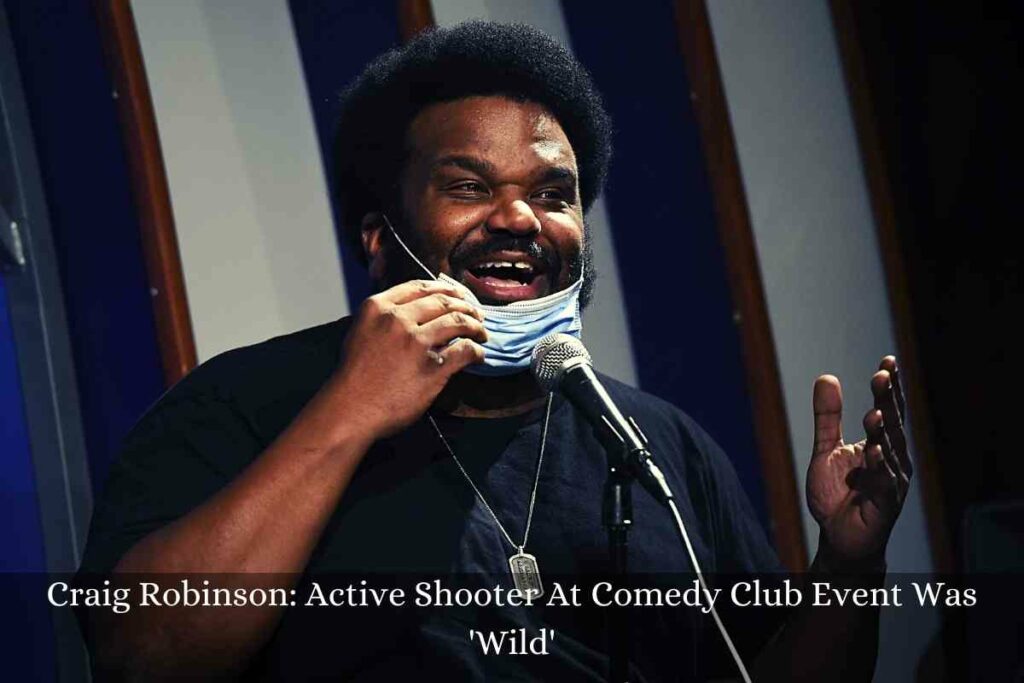 Craig Robinson Active Shooter At Comedy Club Event Was 'Wild'