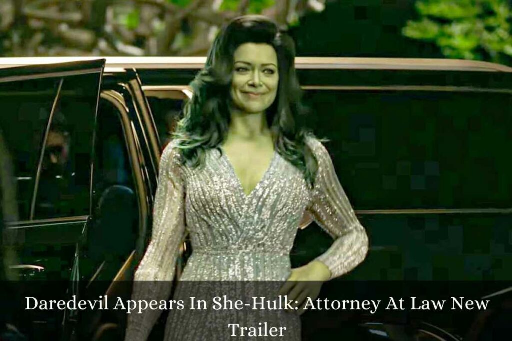 Daredevil Appears In She-Hulk Attorney At Law New Trailer