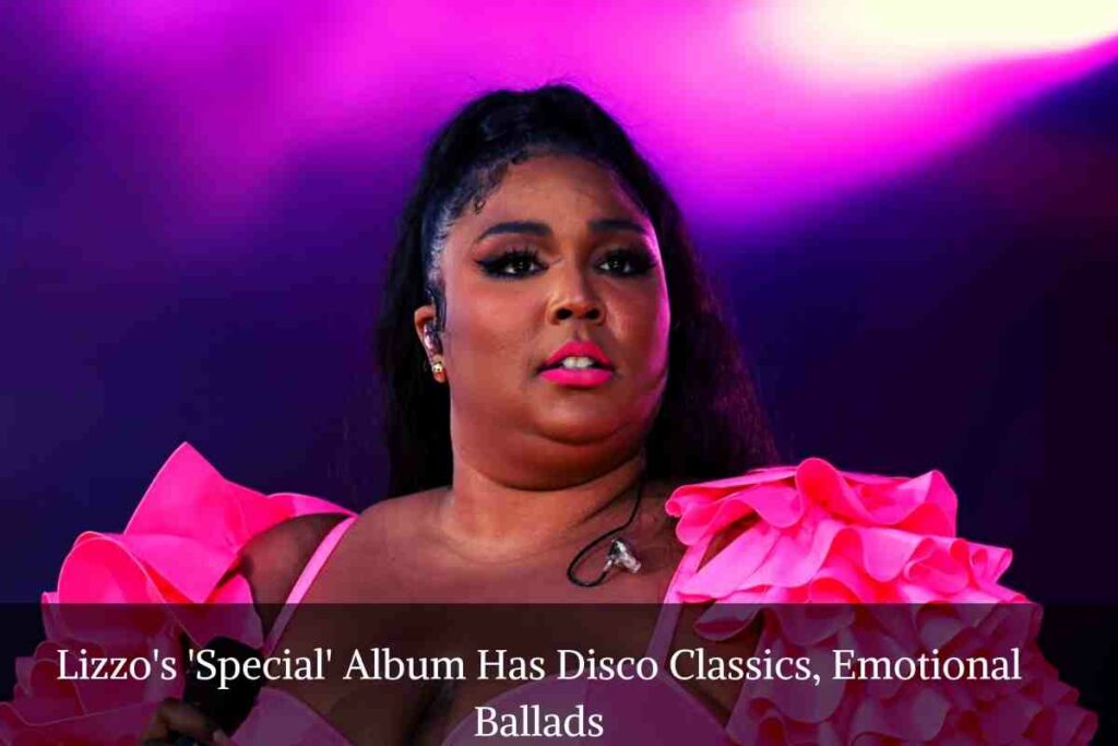 Lizzo's 'Special' Album Has Disco Classics, Emotional Ballads
